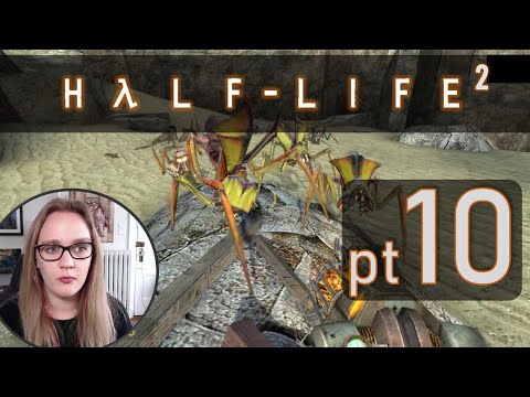 Let's Play Half-Life 2 [Blind] Part 10 - The Duality of Antlions