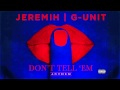 Jeremih G Unit Don T Tell Em