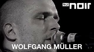 Wolfgang Müller - Unterschiedlich schwer (live bei TV Noir)