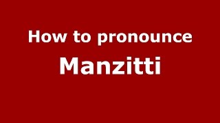 How to pronounce Manzitti
