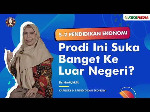 S2 Pendidikan Ekonomi, Prodi Ini Suka Banget ke Luar Negeri? - BINCANG UNESA Spesial Pasca