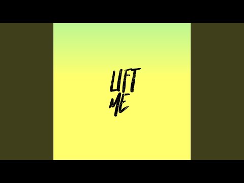 Lift Me