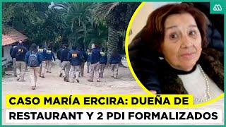 Caso María Ercira: ¿Por qué fueron imputados dos funcionarios de la PDI y la dueña de restaurant?