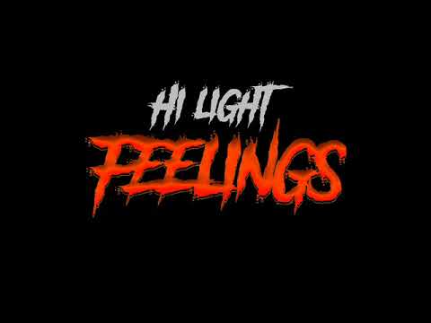 HI LIGHT - FEELINGS (OFFICIAL AUDIO) - MVP RECORDS - FEBRUARY 2018