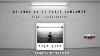 Architekt - 05 - HURE NUTTE FOTZE SCHLAMPE - HITS 2015