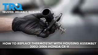 How to Replace Thermostat with Housing Assembly 2002-2006 Honda CRV