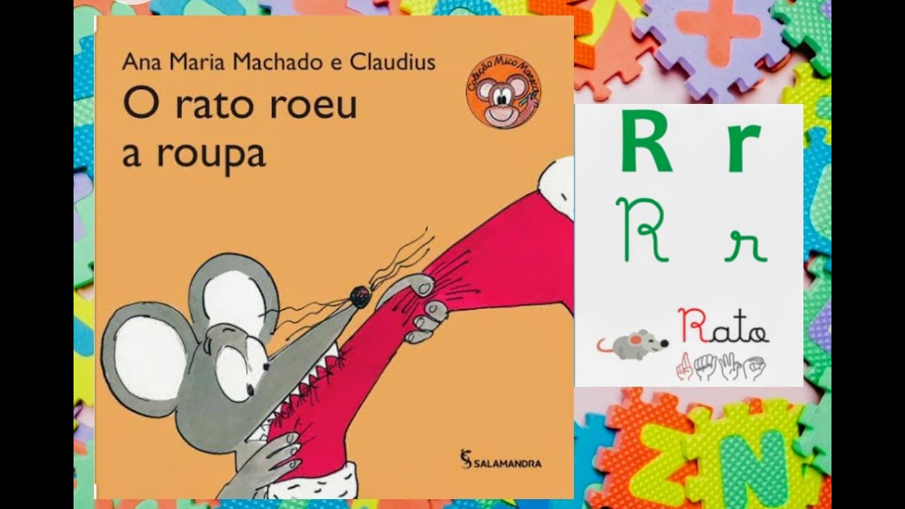 História: O RATO ROEU A ROUPA DO REI - Autora: Ana Maria Machado - Letra R