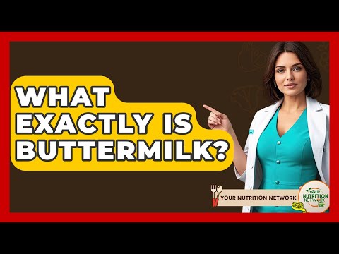 What Exactly Is Buttermilk? - Your Nutrition Network