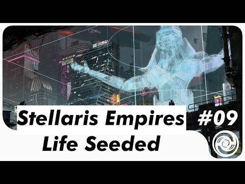 Stellaris Empires #09 "Life Seeded"