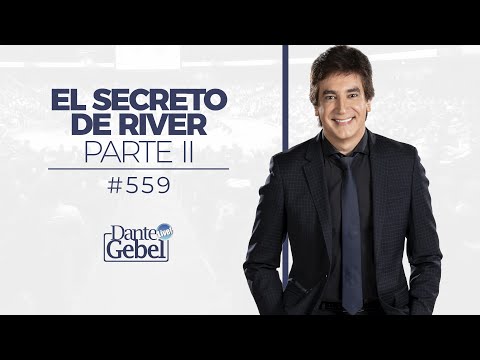 Dante Gebel #559 | River's Secret – Part II