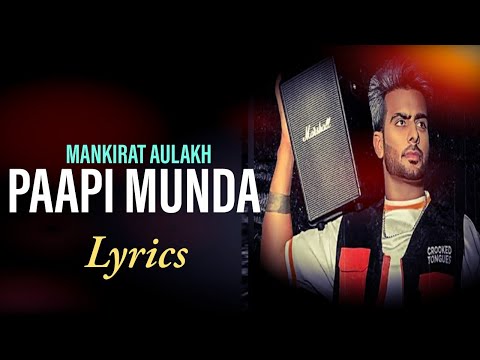 Paapi Munda (Lyrics) Mankirat aulakh,Gur Sidhu | Badnam 2