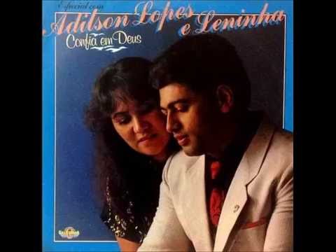 Adilson Lopes e Leninha - Confia em Deus - 1984