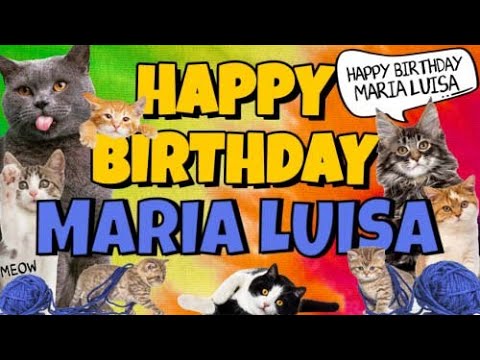 Happy Birthday Maria Luisa! Crazy Cats Say Happy Birthday Maria Luisa (Very Funny)
