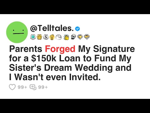 Parents Forged My Signature for a $150k Loan to Fund My Sister's Dream Wedding, and I Wasn't...
