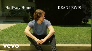 Dean Lewis - HalfWay Home (Official Video)[FAN-MADE MUSIC]