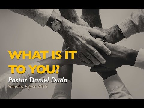 What is to you by Pastor Daniel Duda - 9 June 2018