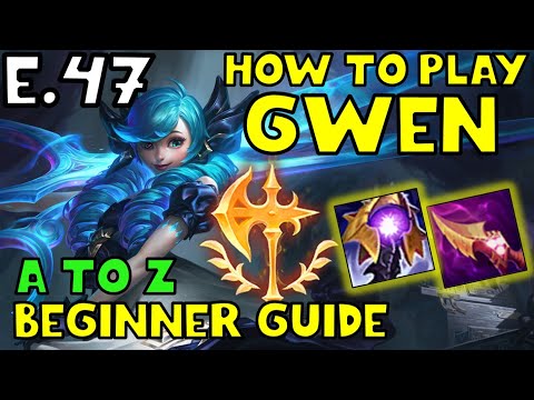 HOW TO PLAY GWEN TOP FOR BEGINNERS | GWEN Guide | A TO Z EP. 47 | League of Legends