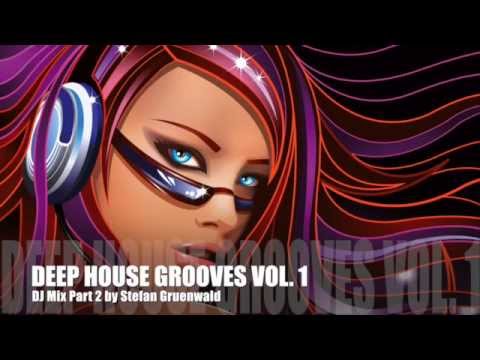 Deep House Grooves Vol. 1 - DJ Mix Part 2 by Stefan Gruenwald