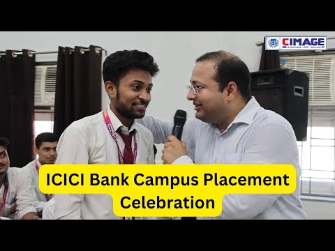 ICICI Bank Campus Placement Celebration | CIMAGE