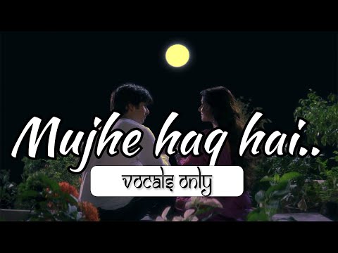 Mujhe Haq Hai Vocals only - Udit Narayan & Shreya Ghoshal Songs #uditnarayan