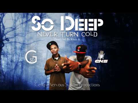 SO DEEP - NEVER TURN COLD