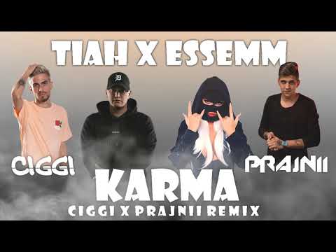 TIAH x ESSEMM - KARMA (CIGGI x PRAJNII REMIX)