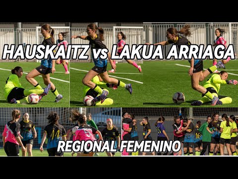 ¡Duelo ÉPICO Entre Hauskaitz y Lakua Arriaga en el Regional Femenino!