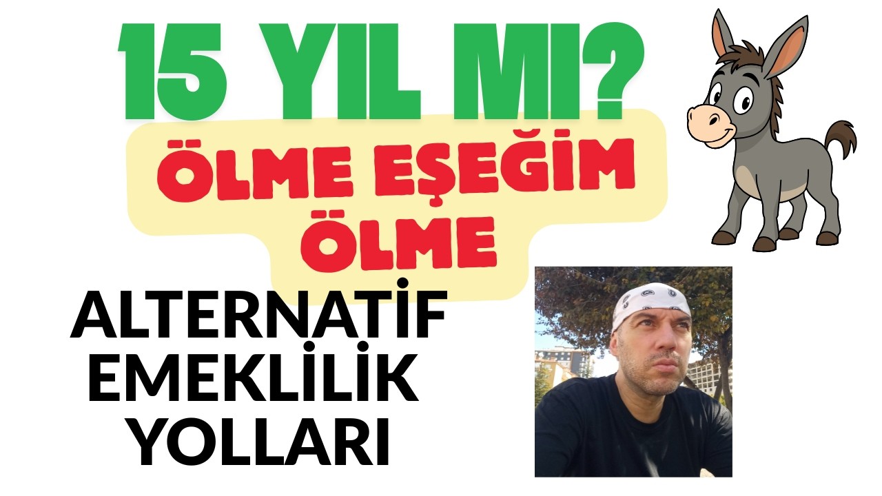 15 Yıl Emeklilik İçin Çok Mu Alternatif Emeklilik Yolları 60 Yaş Üstü Ne Yapmalı Hayat Neden Zor