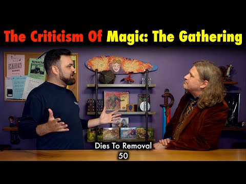 The Criticism Of Magic: The Gathering | Dies To Removal 50 | MTG Video Podcast
