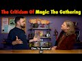 The Criticism Of Magic The Gathering Dies To Removal 50 MTG Video Podcast