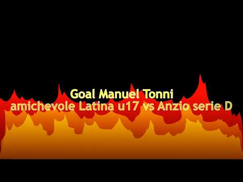 GOAL MANUEL TONNI amichevole Latina Under 17 vs ANZIO serie D