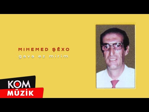 Mihemed Şêxo - Gava Ez Mirim (Official Audio © Kom Müzik)