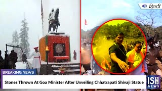 Stones Thrown At Goa Minister After Unveiling Chhatrapati Shivaji Statue