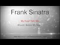 Frank Sinatra - My Heart Tells Me (Should I Believe My Heart?)