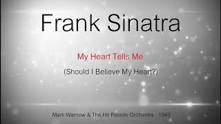 Frank Sinatra - My Heart Tells Me (Should I Believe My Heart?)