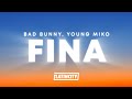 Bad Bunny, Young Miko - FINA (Letra)