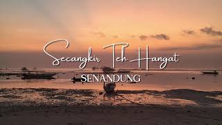 Download lagu SECANGKIR TEH  ~ SENANDUNG | LIRIK (LYRICS) mp3