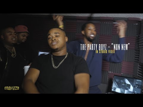 The Party Boyz - Nun New | #ReallyfeStreetStarz Exclusive