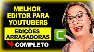 MAIS FÁCIL E RÁPIDO - CRIE VÍDEOS PROFISSIONAIS - MELHOR EDITOR PARA YOUTUBERS - CAMTASIA 2022
