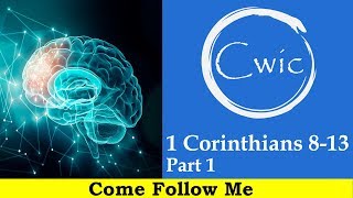 Come Follow Me LDS- 1 Corinthians 8-13 Part 1