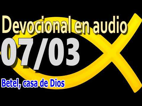 Devocional en audio 07/03 - Betel, casa de Dios