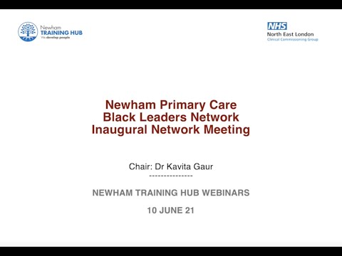 Newham Primary Care Black Leaders Network Inaugural Network Meeting - 10 June 21