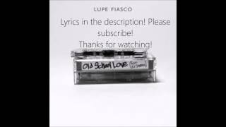 Lupe Fiasco - Old School Love (ft. Ed Sheeran) With Lyrics [HQ] Audio