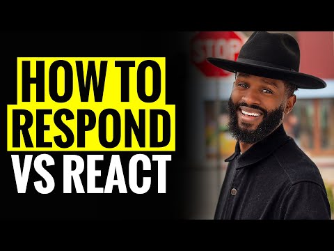 How to RESPOND vs REACTING to Negative People! Video