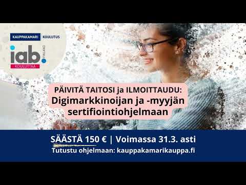 IAB Finlandin Digimarkkinoijan ja -myyjän sertifiointiohjelma | Säästä 150€ 31.3.2023 asti