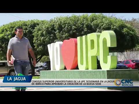 CONSEJO SUPERIOR UNIVERSITARIO DE LA UPC SESIONARÁ EN LA JAGUA DE IBIRICO PARA APROBAR LA CREACIÓN D