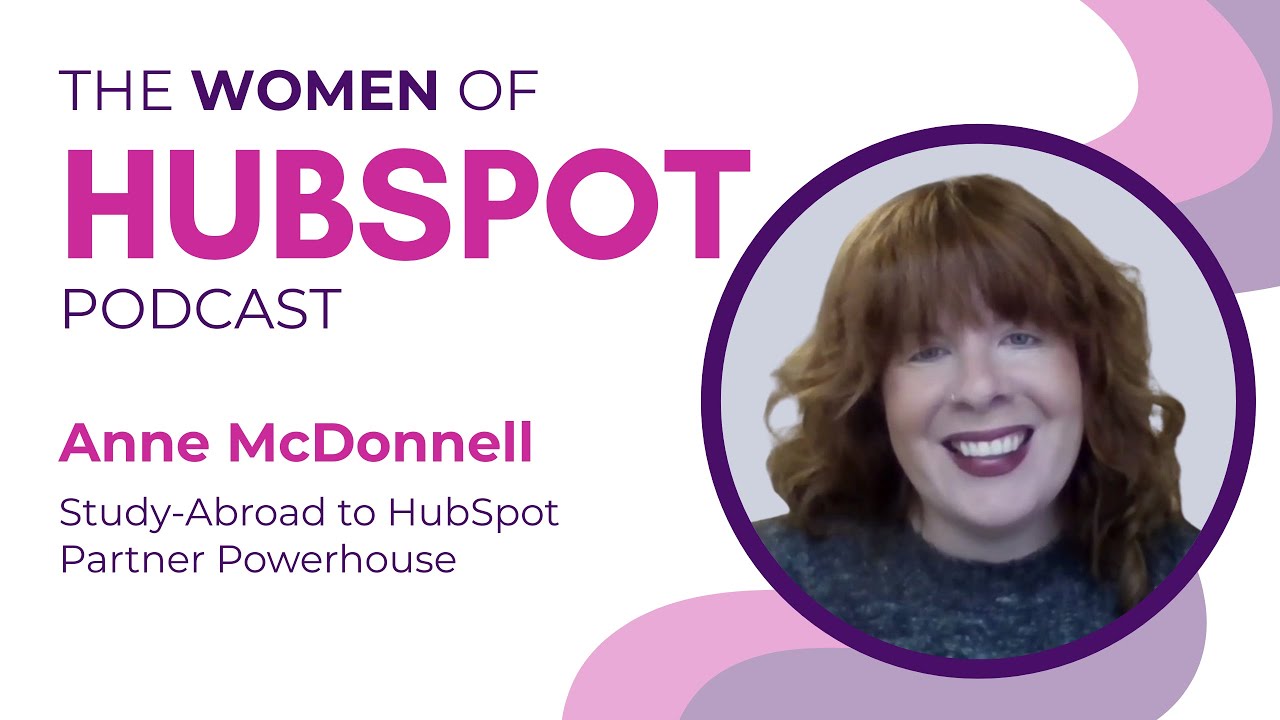 Women of HubSpot: Anne McDonnell on Career Pivots, Honest Leadership, and Being the Kind of Helper People Remember