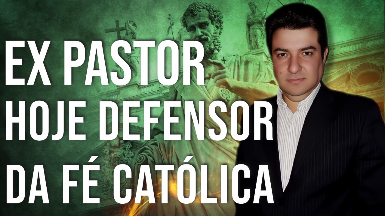 De Pastor Protestante a Defensor da Fé Católica
