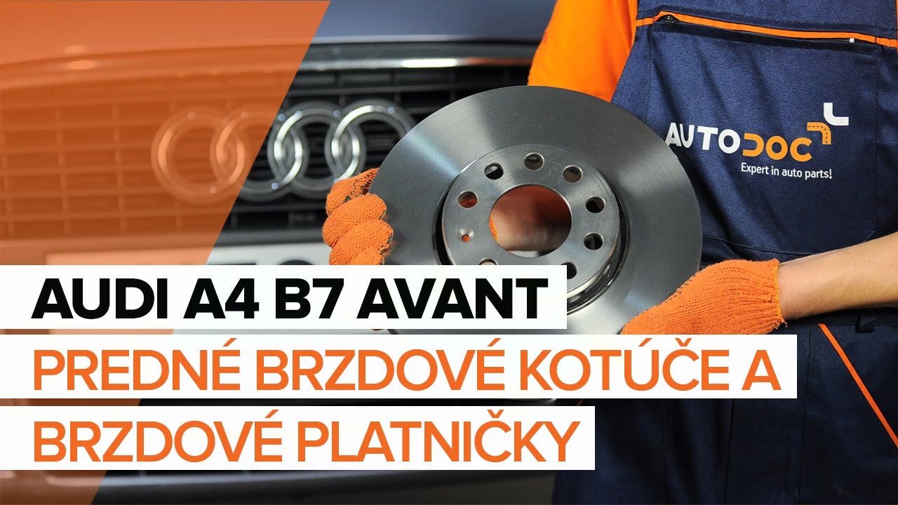 Ako vymeniť predné brzdové platničky na Audi A4 B7 Avant – návod na výmenu