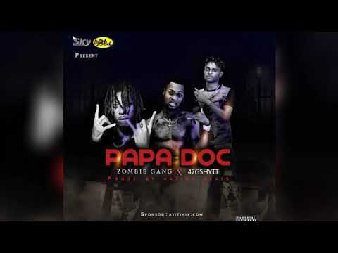 PAPA DOC ZombieGang feat 47Gshytt